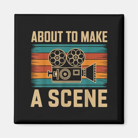 About To Make A Scene Filmmaking Filmmaker Magnet (Vorne)