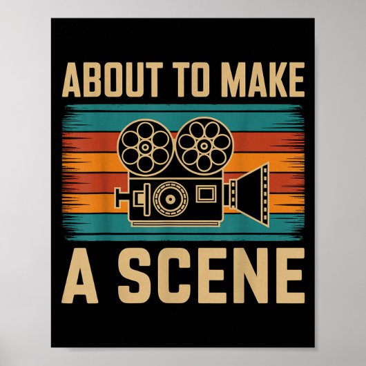 About To Make A Scene Filmmaking Filmmaker Poster (Vorne)