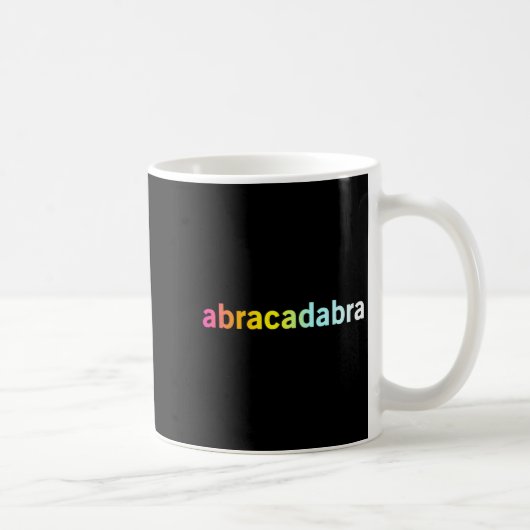 Abracadabra - Funny Cool Magic Quote Kaffeetasse (Rechts)