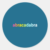 Abracadabra - Funny Cool Magic Quote  Runder Aufkleber (Vorderseite)