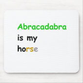 Abracadabra ist mein Pferd Mousepad (Vorne)