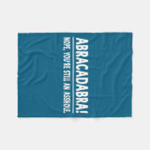 Abracadabra Nope You're Still An Hole Funny Quotes Fleecedecke (Vorderseite (Horizontal))