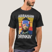 Abraham Drinkin 4. Juli Drinking Party Abe Lin T-Shirt (Vorderseite)