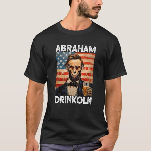 abraham drinkoln 4th of July abraham abe lincoln U T-Shirt (Vorderseite)