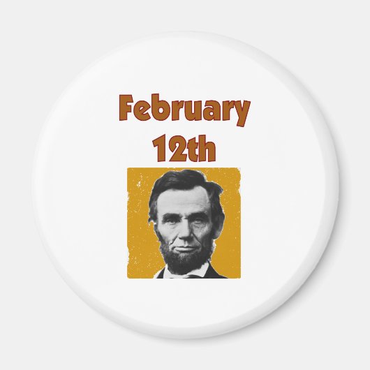 Abraham Lincoln 12. Februar T - Shirt & Geschenke Magnet (Vorne)