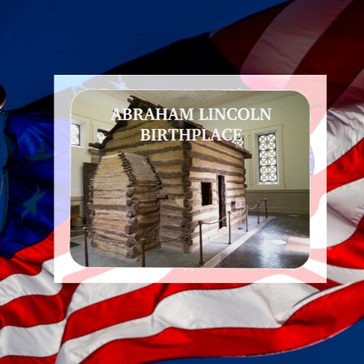 Abraham Lincoln Birthplace Cabin Magnet