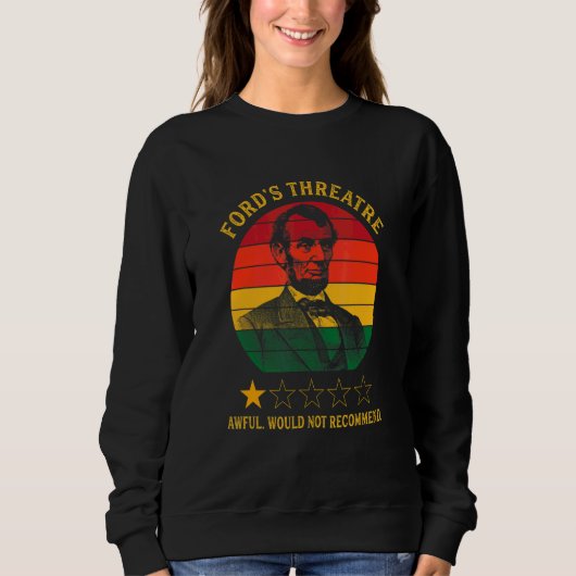 Abraham Lincoln Fords Theater Awful würde nicht re Sweatshirt (Vorderseite)