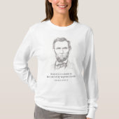 Abraham Lincoln hat Zitat für die heutige Politik T-Shirt (Vorderseite)
