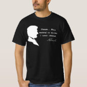 Abraham Lincoln, Hör auf, Zitate zu machen T-Shirt (Vorderseite)