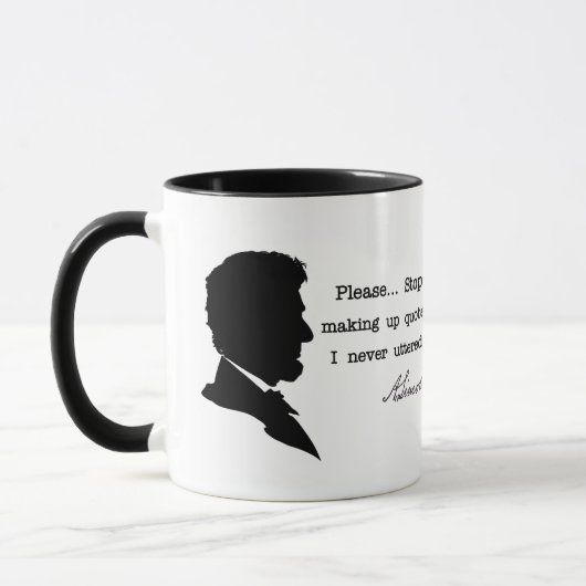 Abraham Lincoln, Hör auf, Zitate zu machen Tasse (Links)