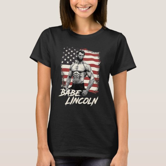 Abraham Lincoln Retro USA July 4th Babe Lincoln T-Shirt (Vorderseite)