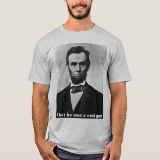 abraham_lincoln, wettete ich, dass er ein cooler T-Shirt