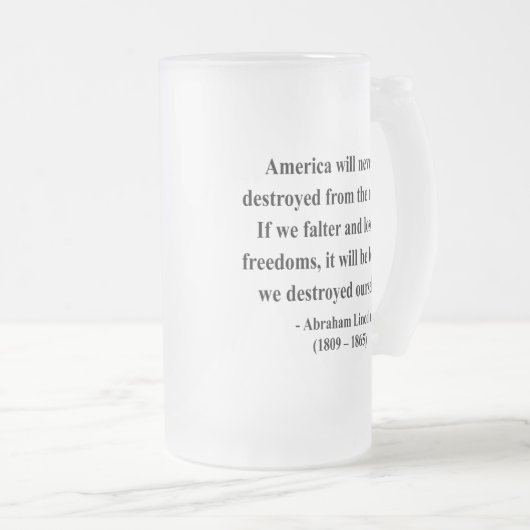 Abraham Lincoln-Zitat 1a Mattglas Bierglas (VorderseiteRechts)