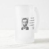 Abraham Lincoln-Zitat 4b Mattglas Bierglas (VorderseiteRechts)