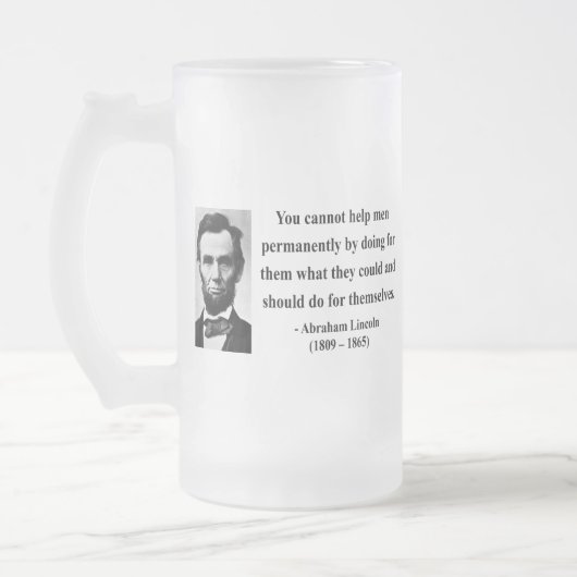 Abraham Lincoln-Zitat 4b Mattglas Bierglas (Links)