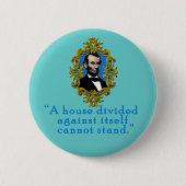 Abraham Lincoln-Zitat ein Haus geteilt Button (Vorderseite)