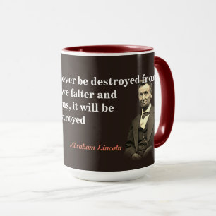 Abraham Lincoln Zitat zur Zerstörung Amerikas Tasse
