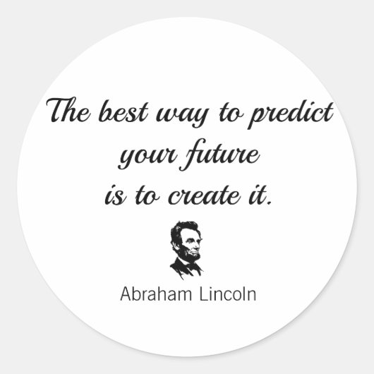 Abraham Lincoln zitiert: "Die beste Art, vorherzus Runder Aufkleber (Vorderseite)