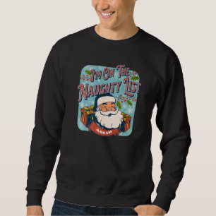 Abram Weihnachten Ungezogen Liste Santa xmas Feie Sweatshirt