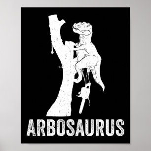 Abrosaurus Baumpfleger Baumkletterer Baumscherer A Poster