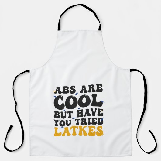 ABS sind Cool, aber haben Sie versucht Latkes Hanu Schürze (Vorderseite)