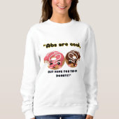 ABS SIND COOL, MÜSSEN ABER SPENDEN VERSUCHEN SWEATSHIRT (Vorderseite)