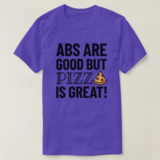 Abs sind gut, aber Pizza | Funny Quote T - Shirt (Design vorne)