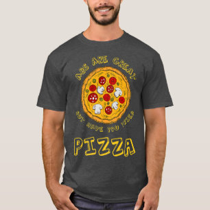 ABS sind toll, aber haben Sie Pizza-Feinschmecker T-Shirt