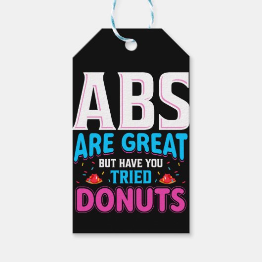 Abs sind toll, aber haben Sie versucht Donuts? Geschenkanhänger (Vorderseite)