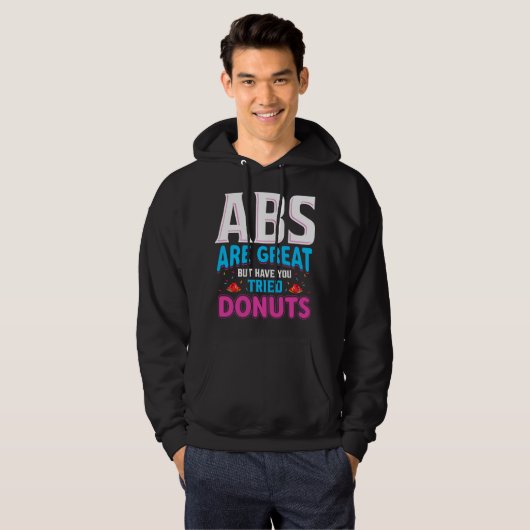 Abs sind toll, aber haben Sie versucht Donuts? Hoodie (Vorne ganz)