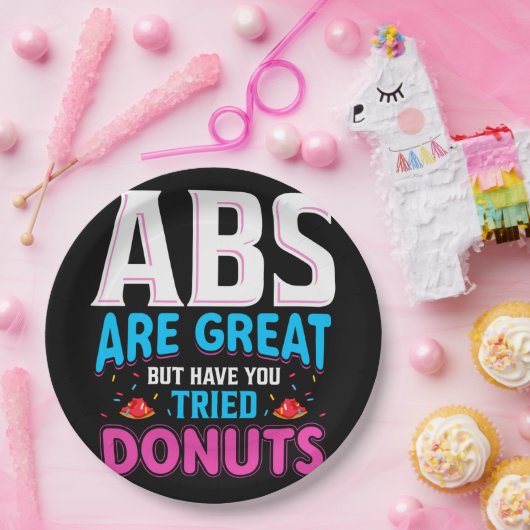Abs sind toll, aber haben Sie versucht Donuts? Pappteller (Party)