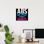 Abs sind toll, aber haben Sie versucht Donuts? Poster (Heimbüro)