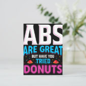 Abs sind toll, aber haben Sie versucht Donuts? Postkarte (Stehend Vorderseite)