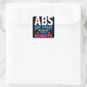 Abs sind toll, aber haben Sie versucht Donuts? Quadratischer Aufkleber (Tasche)