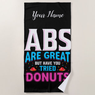 Abs sind toll, aber haben Sie versucht Donuts? Strandtuch