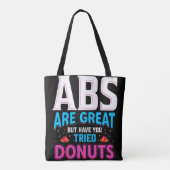 Abs sind toll, aber haben Sie versucht Donuts? Tasche (Rückseite)
