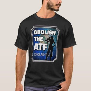 Abschaffung des ATF ~ Oklahoma Flag 1 T-Shirt