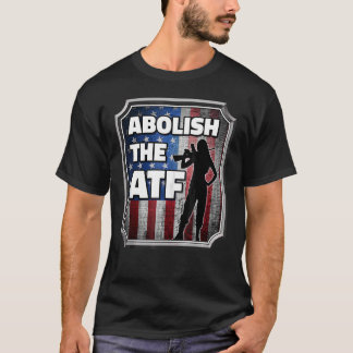 Abschaffung des Büros für Alkohol, Tabak und Feuer T-Shirt