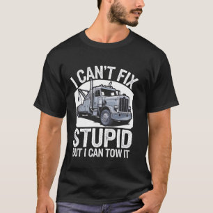 Abschleppwagen Ich Kann Dummheit Nicht Beheben, Ab T-Shirt