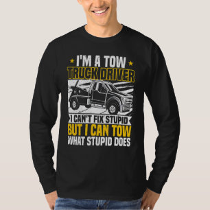 Abschleppwagenfahrer, Ich kann Dummheit nicht repa T-Shirt