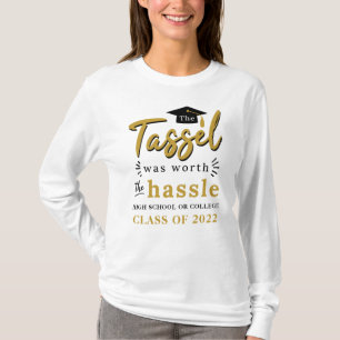 Abschluss 2024 Die Tassel war es wert, die Mühe T-Shirt
