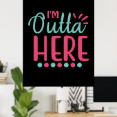 Abschluss Art | Ich bin hier draußen Poster (Heimbüro)