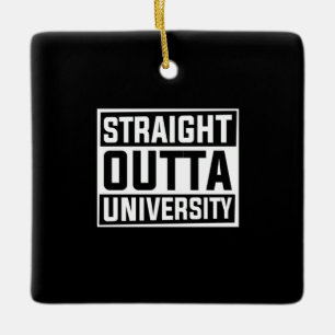 Abschluss Art Straight Outta University Keramikornament
