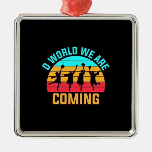 Abschluss Art | Welt, die wir kommen Ornament Aus Metall (Vorne)