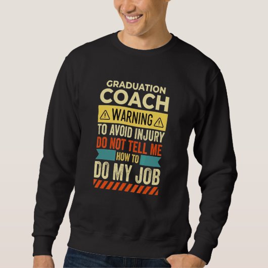 Abschluss Coach-Warnung Sweatshirt (Vorderseite)