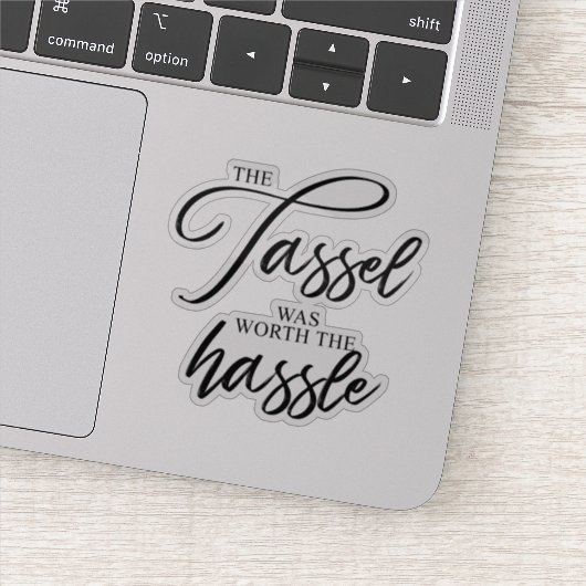 Abschluss, den die Tassel wert war Aufkleber (Detail)