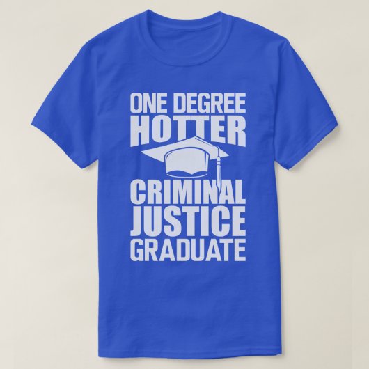 Abschluss der Strafrechtspflege Ein Grad heißer w T-Shirt (Design vorne)