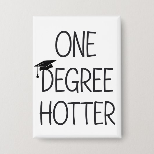 Abschluss Ein Grad Heißer Lustiger College Master Button (Vorderseite)