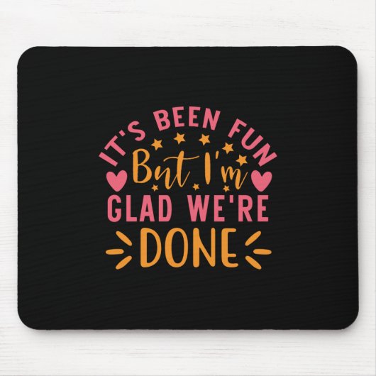 Abschluss-Geschenk | Ich bin froh, dass wir fertig Mousepad (Vorne)