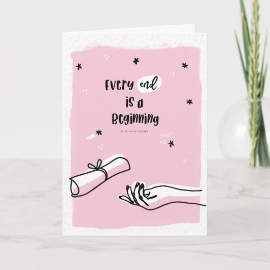 Abschluss-Karte für sie, Jedes Ende ist der Anfang Karte (Vorderseite)